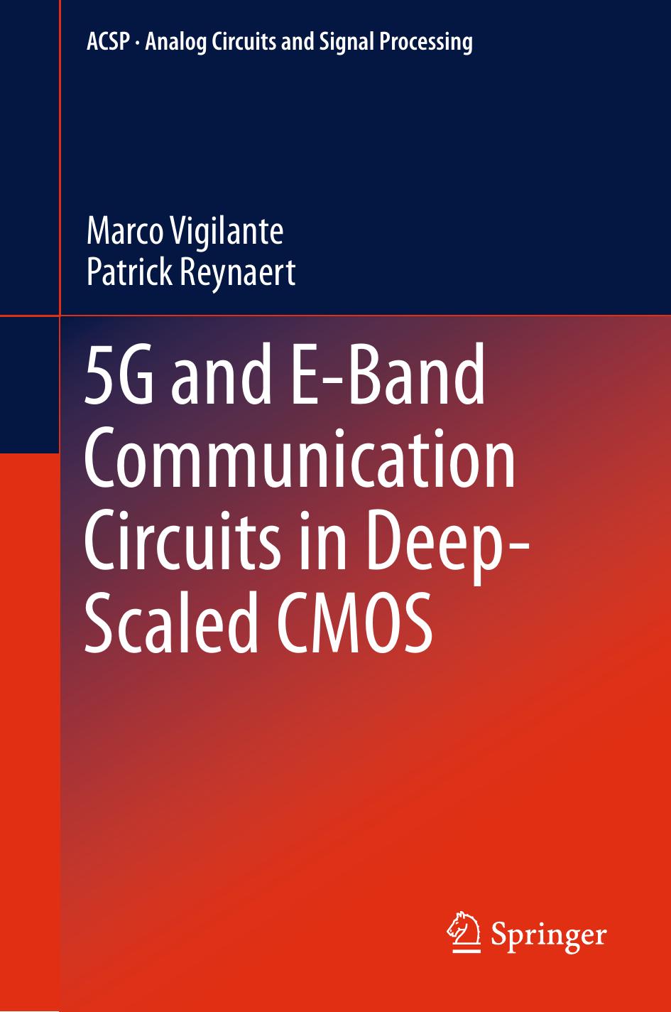 5G and E-Band Communication Circuits in Deep-Scaled CMOS by Marco Vigilante Patrick Reynaert (auth.)
