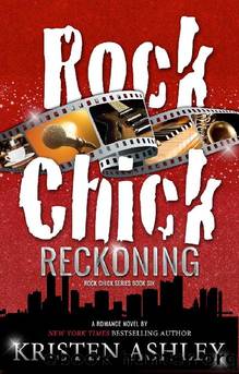 6 - Rock Chick Reckoning: Rock Chick by Kristen Ashley