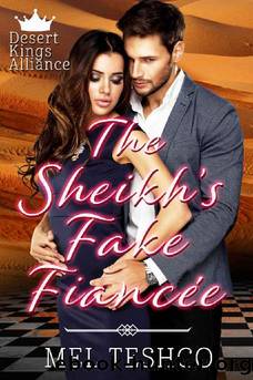 6 - The Sheikh's Fake FiancÃ©e: Desert Kings Alliance by Mel Teshco