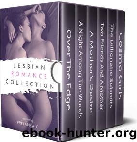 6 Book Lesbian Romance Bundle (Volume One): Steamy Themes Like First Time, BDSM, Age-Gap, Billionaire and Taboo! by Priyanka C