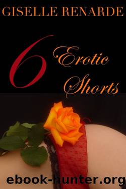 6 Erotic Shorts by Giselle Renarde