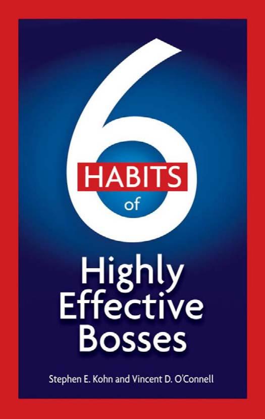 6 Habits of Highly Effective Bosses by Stephen E. Kohn Vincent D. O'connell