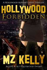 6 Hollywood Forbidden by M.Z. Kelly