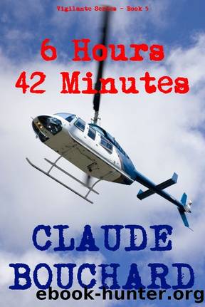 6 Hours 42 Minutes (VIGILANTE Series) by Bouchard Claude