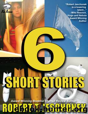 6 Short Stories by Robert T. Jeschonek