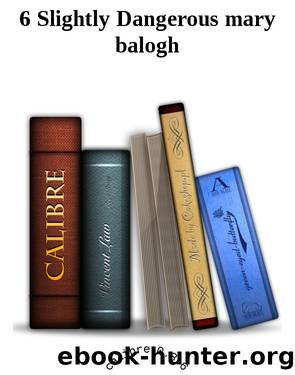 6 Slightly Dangerous mary balogh by Unknown