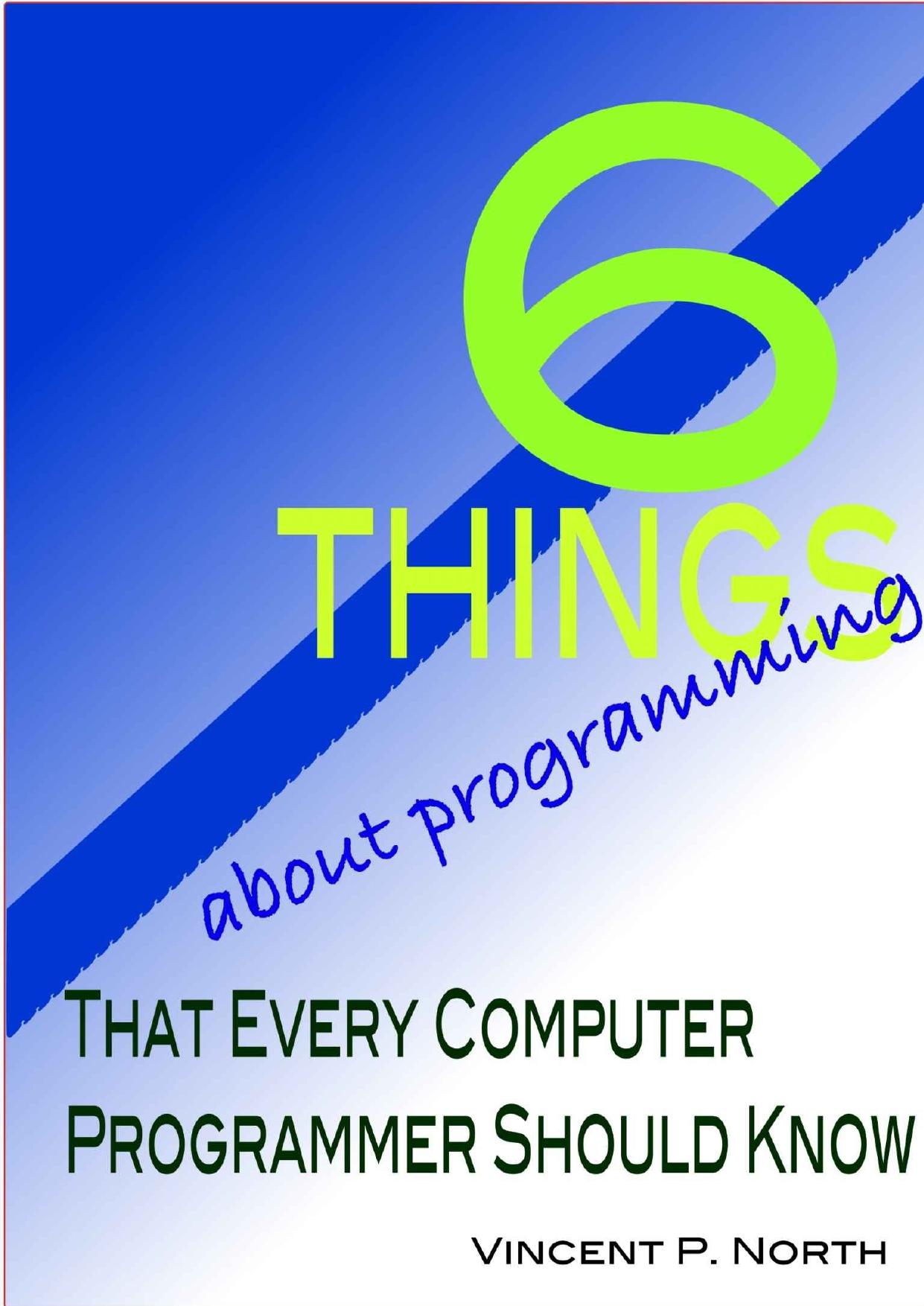 6 Things About Programming That Every Computer Programmer Should Know by North Vincent