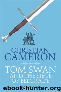 6 Tom Swan Siege of Belgrade by Christian Cameron