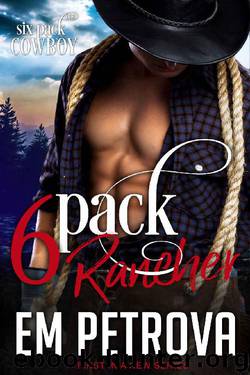 6-Pack Rancher (Six-Pack Cowboys Book 1) by Em Petrova
