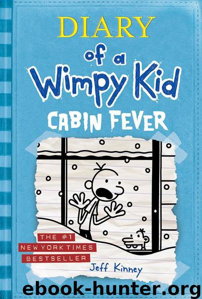 6. Diary of a Wimpy Kid - Cabin Fever, Book 6 by Jeff Kinney