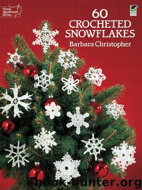 60 Crocheted Snowflakes by Barbara Christopher