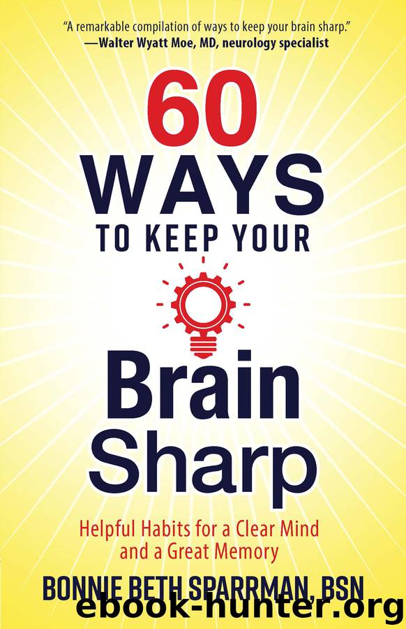 60 Ways to Keep Your Brain Sharp by Bonnie Sparrman