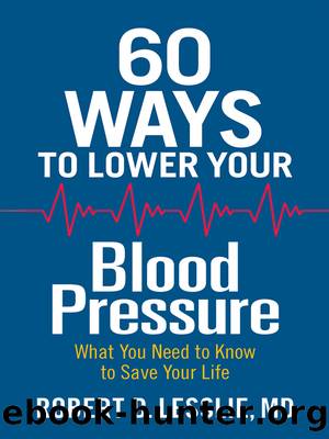 60 Ways to Lower Your Blood Pressure by Robert D. Lesslie