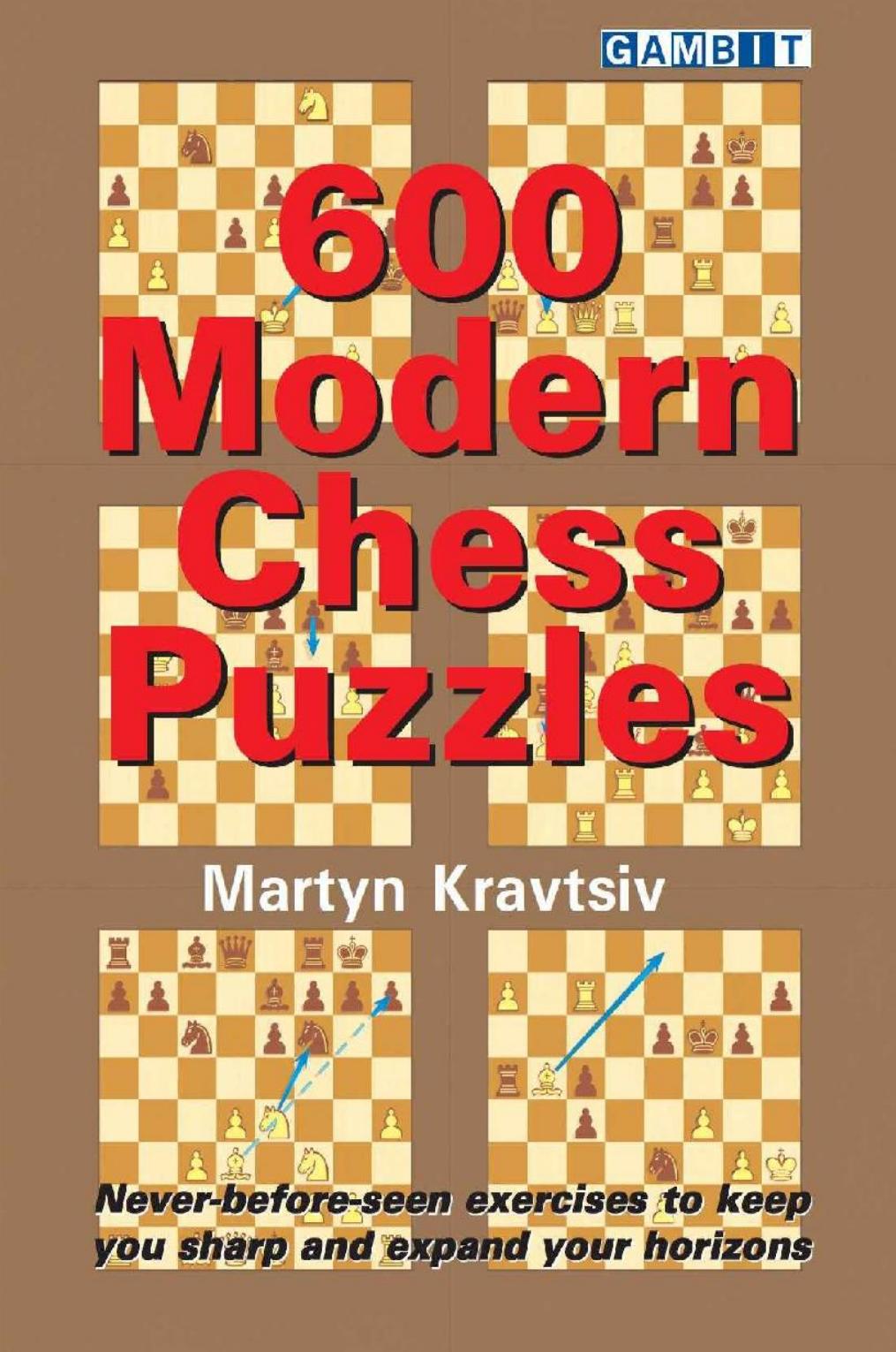 600 Modern Chess Puzzles by Martyn Kravtsiv