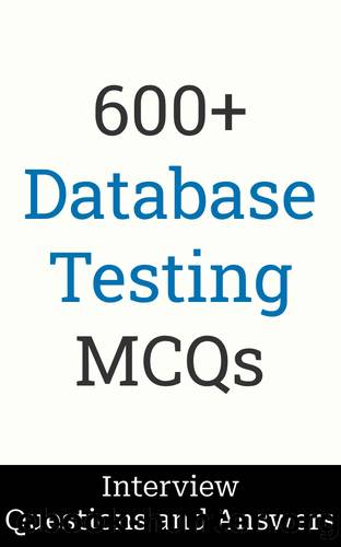 600+ Database Testing Interview Questions and Answers: MCQ Format Questions | Freshers to Experienced | Detailed Explanations by Salunke Manish