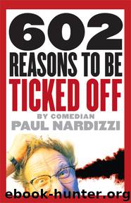 602 Reasons to Be Ticked Off by Paul Nardizzi