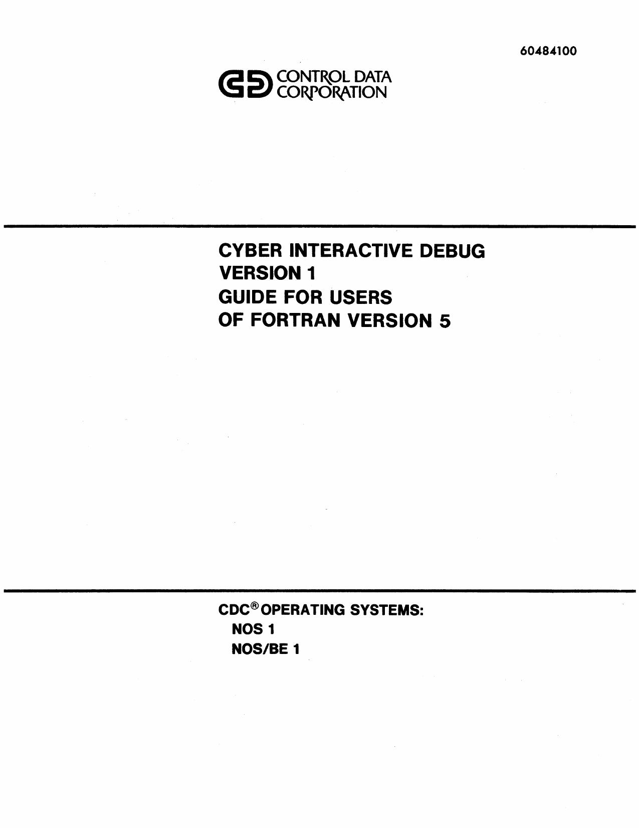 60484100C Cyber Interactive Debug Version 1 Guide for Users of Fortran Version 5 Sep84 by Unknown