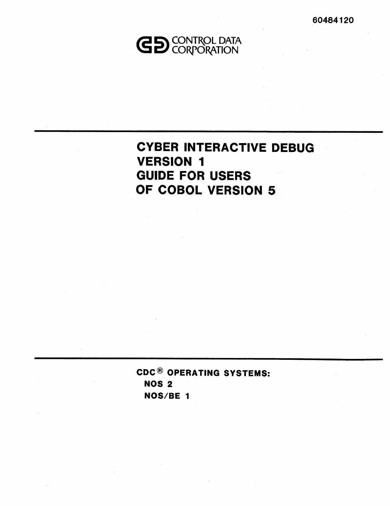 60484120B Cyber Interactive Debug Version 1 Guide for Users of COBOL Version 5 Aug84 by Unknown