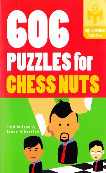 606 Puzzles for Chess Nuts by Fred Wilson; Bruce Alberston