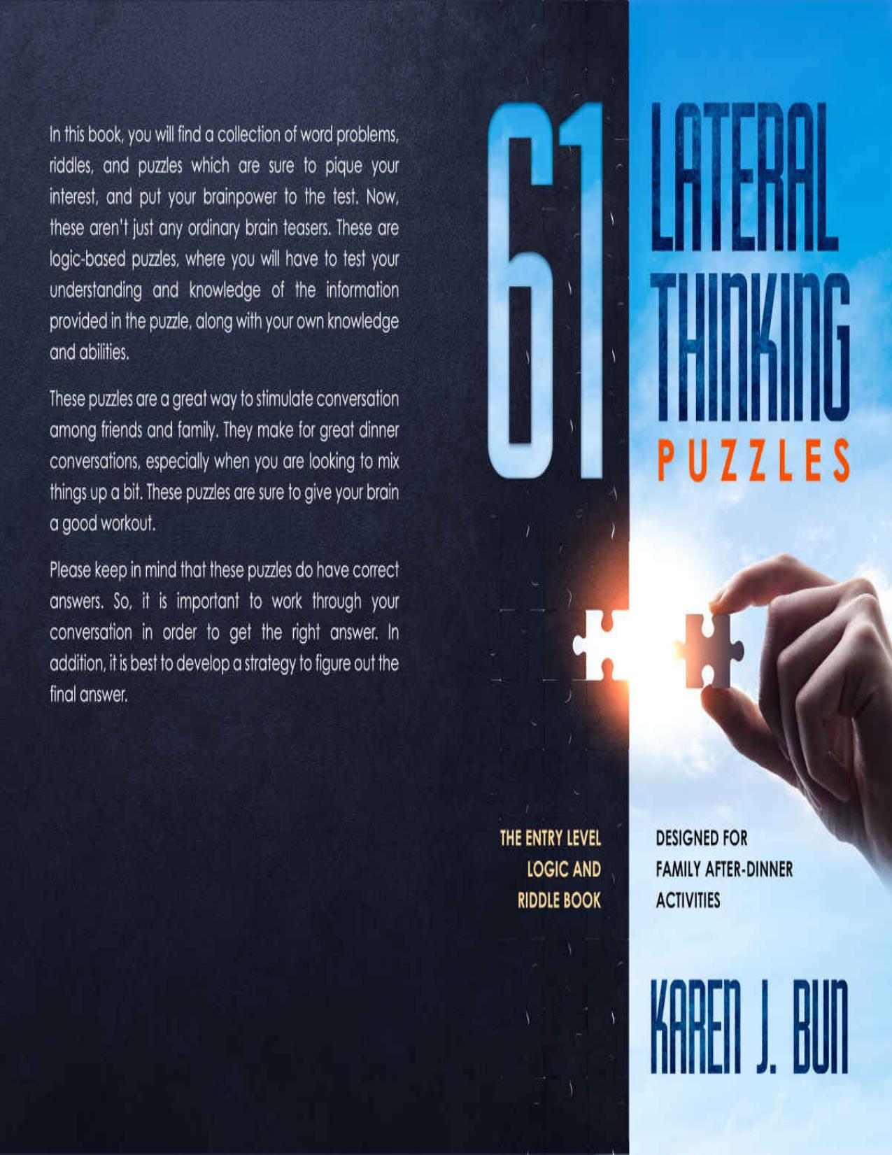 61 Lateral Thinking Puzzles: The Entry Level Logic And Riddle Book Designed For Family After-Dinner Activities by Karen J. Bun