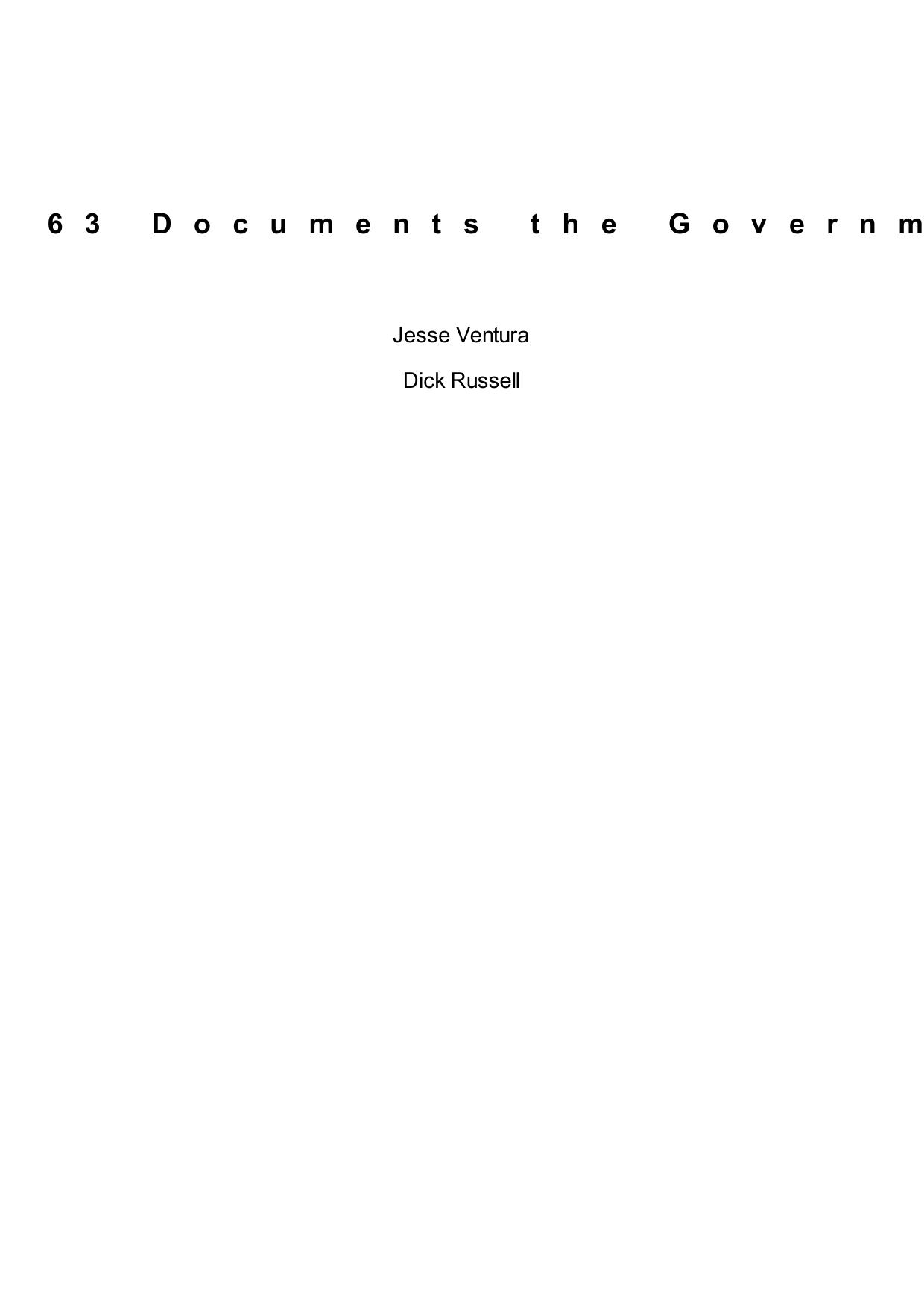 63 Documents the Government Doesn't Want You to Read by Jesse Ventura & Dick Russell