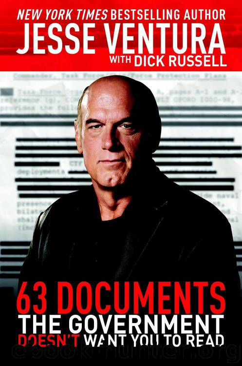 63 Documents the Government Doesn't Want You to Read by Jesse Ventura