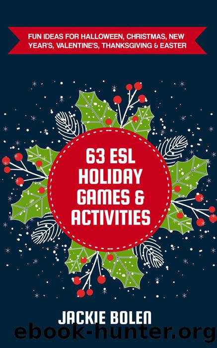 63 ESL Holiday Games & Activities by Jackie Bolen