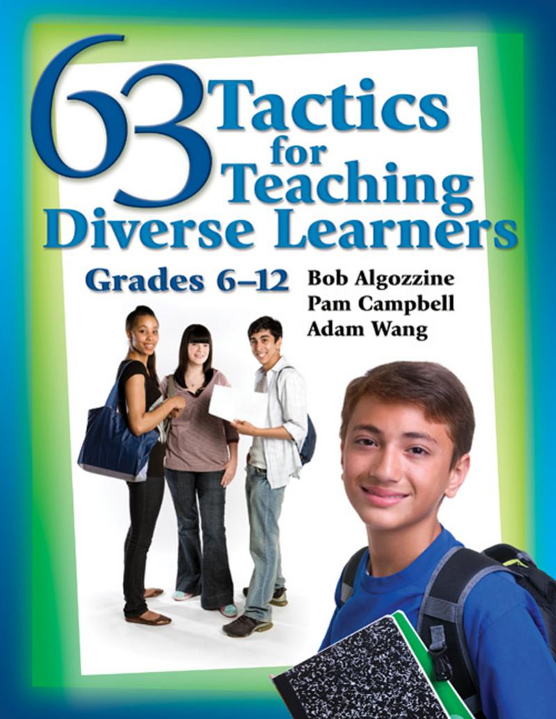 63 Tactics for Teaching Diverse Learners, Grades 6-12 by Robert (Bob) F. Algozzine Pamela (Pam) Campbell Jianjun Adam Wang
