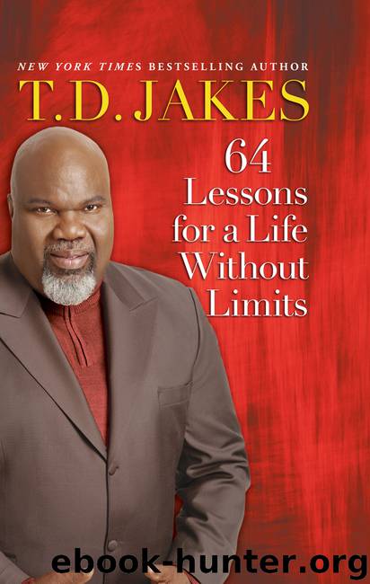 64 Lessons for a Life Without Limits by T.D. Jakes
