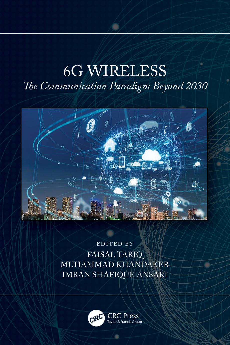 6G Wireless: The Communication Paradigm Beyond 2030 by Faisal Tariq & Muhammad Khandaker & Imran Shafique Ansari