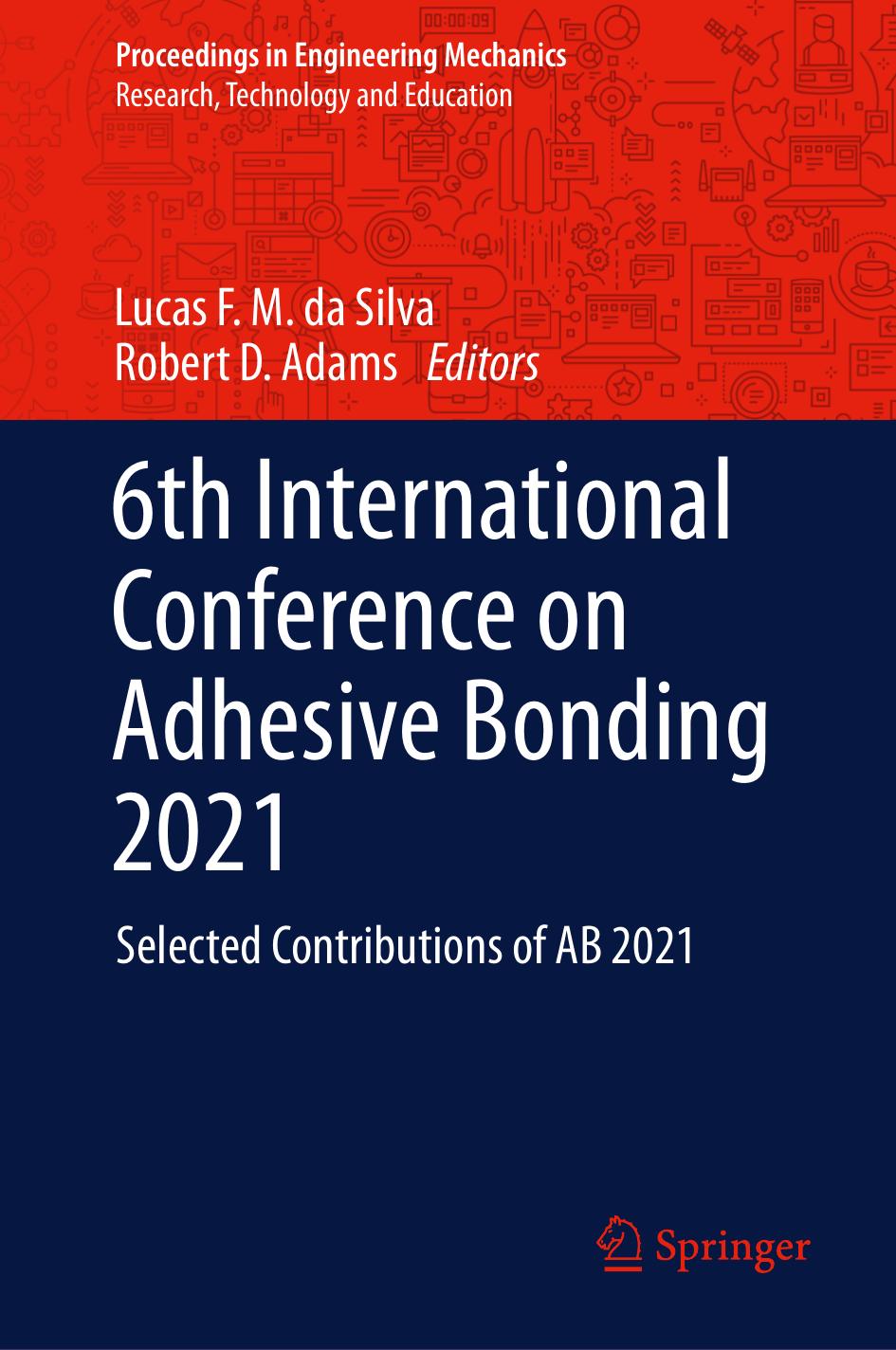 6th International Conference on Adhesive Bonding 2021: Selected Contributions of AB 2021 by Lucas F. M. da Silva Robert D. Adams