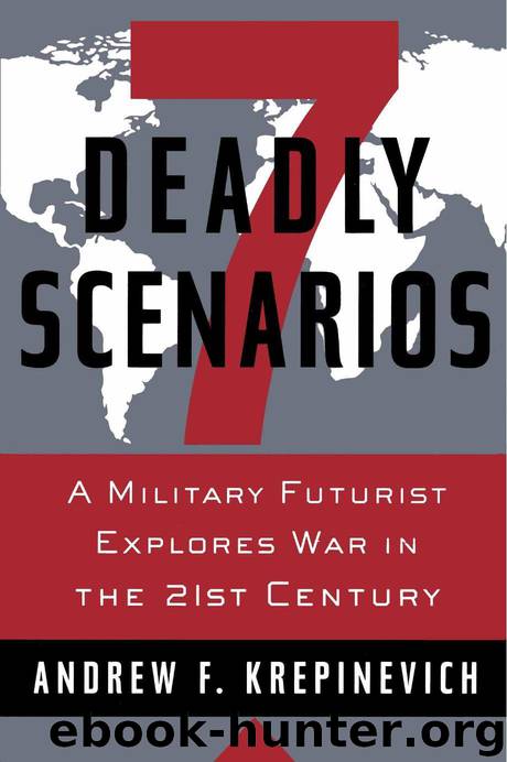 7 Deadly Scenarios: A Military Futurist Explores War in the 21st Century (Bantam Books; 2009) by Andrew F. Krepinevich