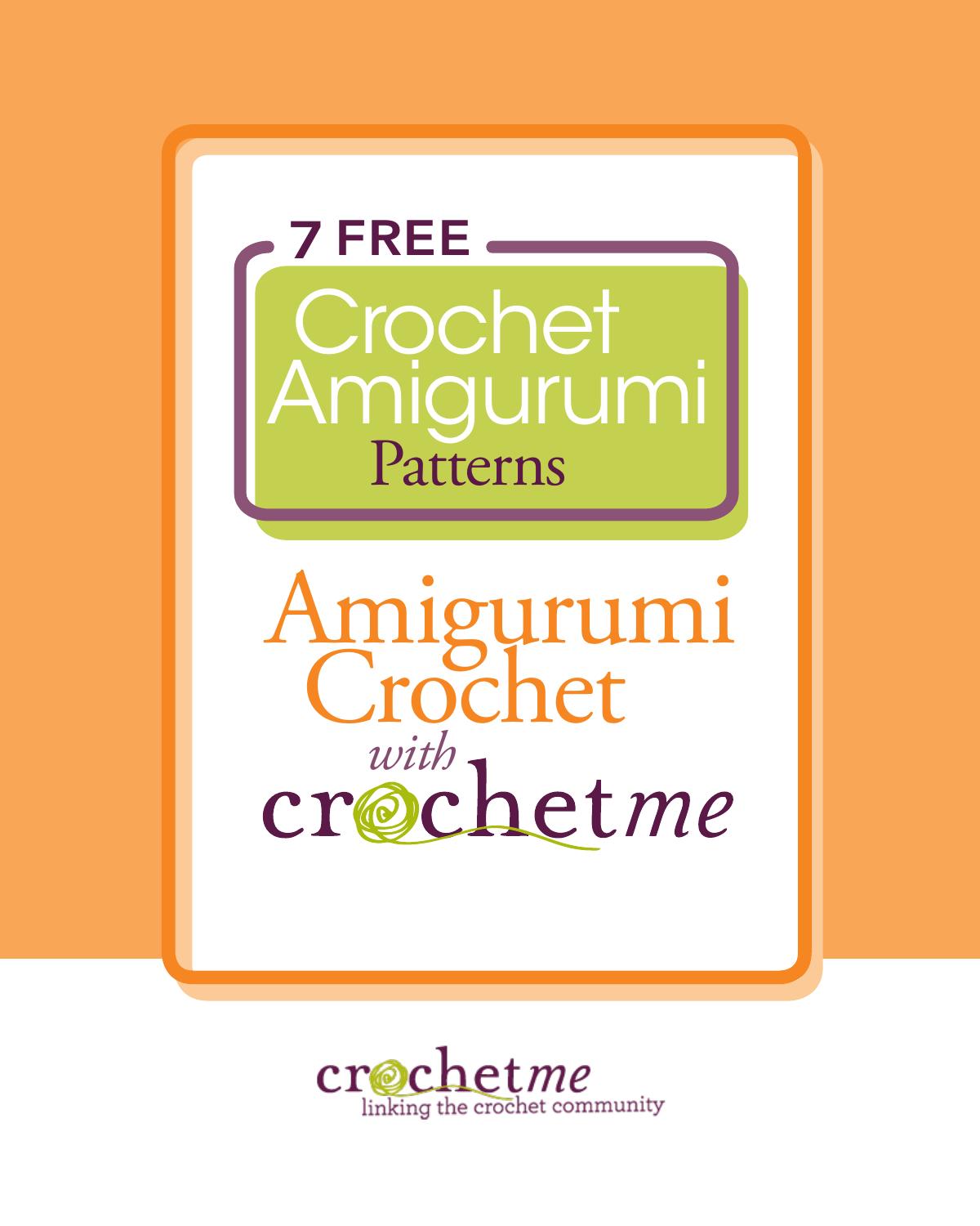 7 Free Crochet Amigurumi Patterns: Amigurumi Crochet with Crochetme by Interweave Press LLC