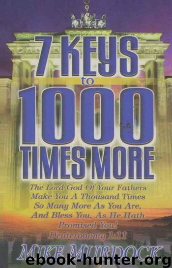 7 Keys to 1000 Times More by Mike Murdock