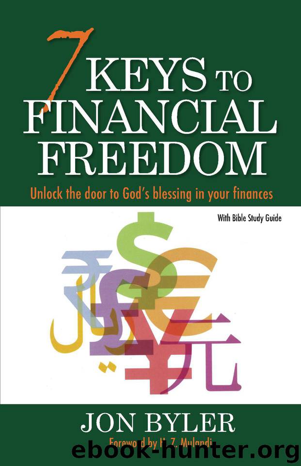 7 Keys to Financial Freedom: Unlock the door to God's blessing in your finances by Byler Jon