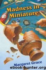 7 Madness in Miniature by Margaret Grace