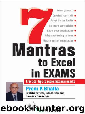 7 Mantras to Excel in Exams by Prem P. Bhalla
