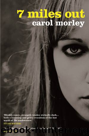 7 Miles Out by Carol Morley