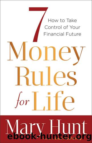 7 Money Rules for Life&#174; by Mary Hunt