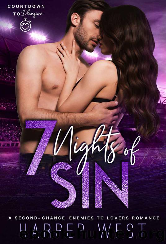 7 Nights of Sin: (Countdown to Pleasure Book One) A Second Chance Enemies to Lovers Romance by West Harper