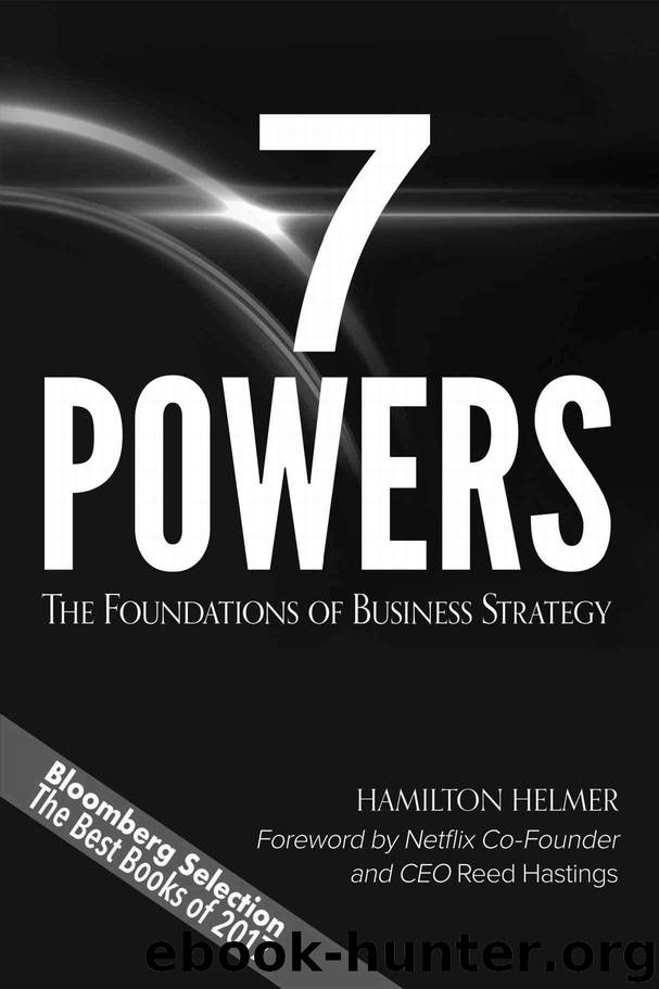 7 Powers: The Foundations of Business Strategy by Helmer Hamilton