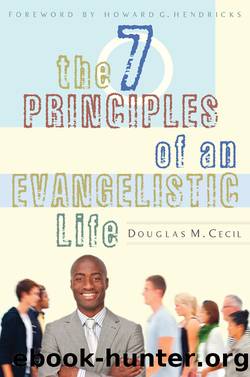 7 Principles of an Evangelistic Life by Douglas M. Cecil