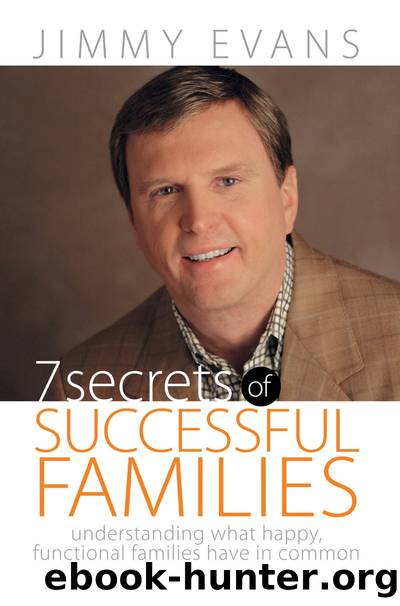 7 Secrets of Successful Families by Jimmy Evans