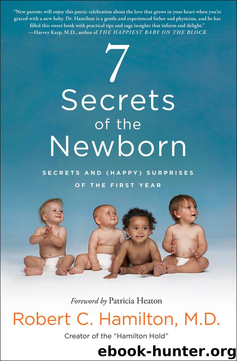 7 Secrets of the Newborn by Robert C. Hamilton M.D