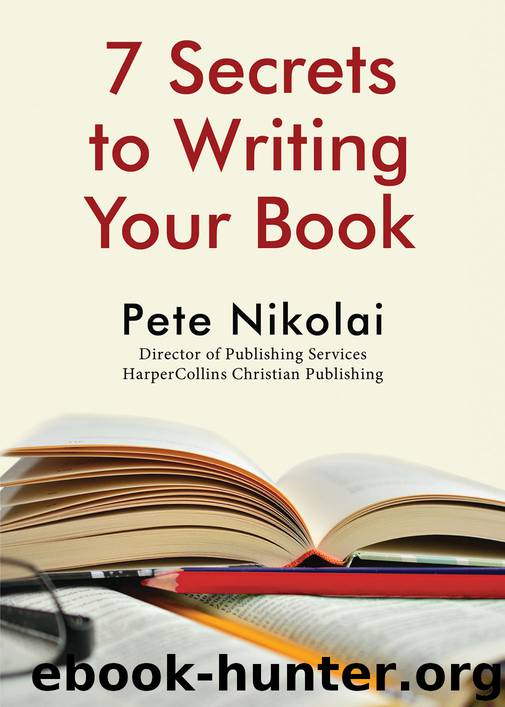 7 Secrets to Writing Your Book by Pete Nikolai
