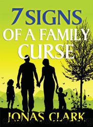 7 Signs of a Family Curse by Jonas A. Clark