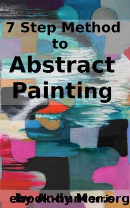 7 Step Method to Abstract Painting by Andy Morris