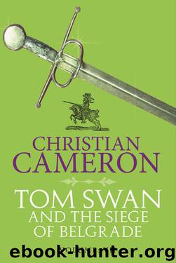 7 Tom Swan Siege of Belgrade by Christian Cameron