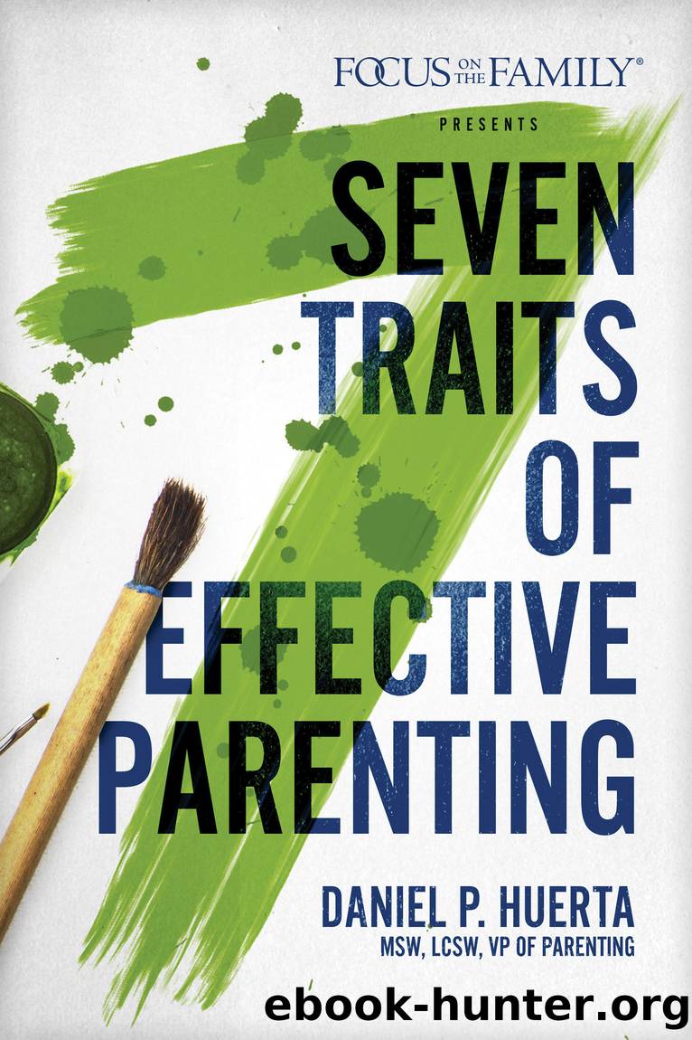 7 Traits of Effective Parenting by Daniel P. Huerta