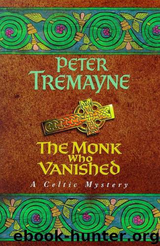 7- The Monk Who Vanished by Peter Tremayne
